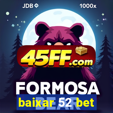 baixar 52 bet
